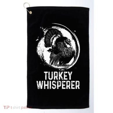 Turkey Hunter I'm A Turkey Whisperer Hunting Golf Towel