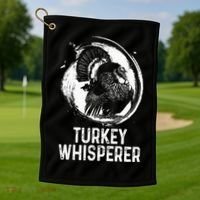 Turkey Hunter I'm A Turkey Whisperer Hunting Golf Towel thumb 1