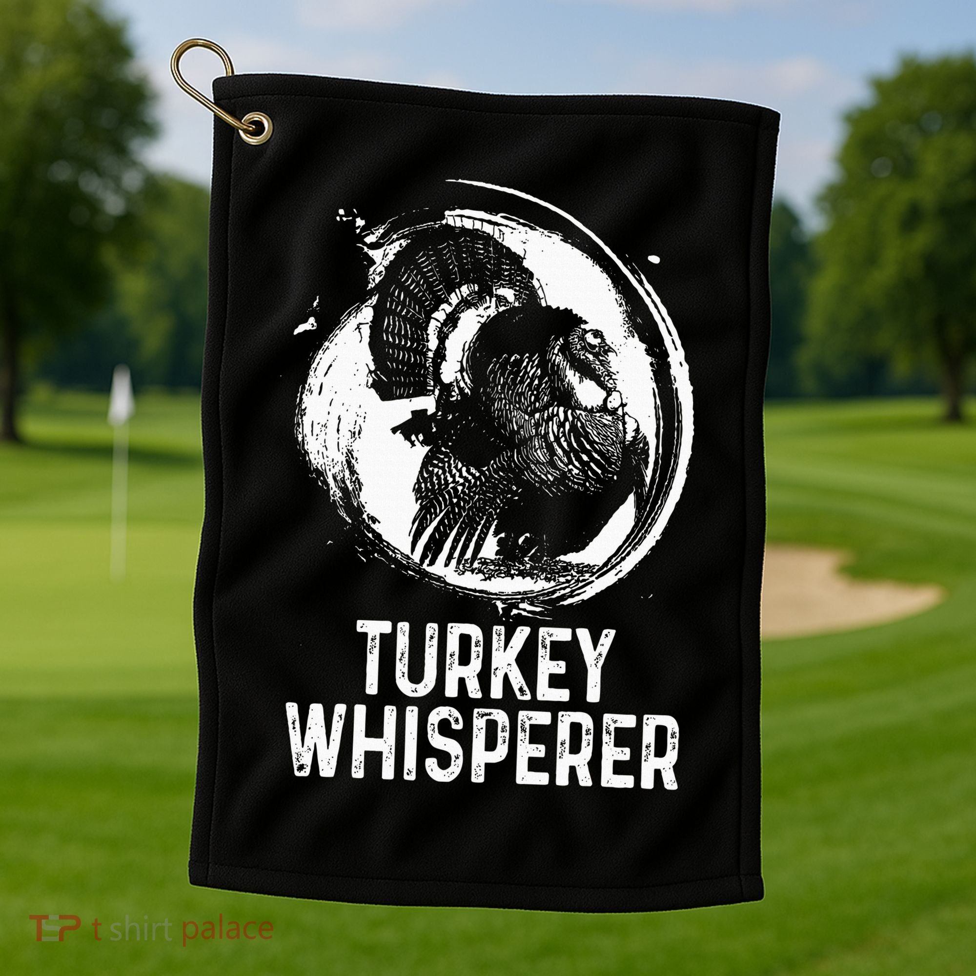 Turkey Hunter I'm A Turkey Whisperer Hunting Golf Towel