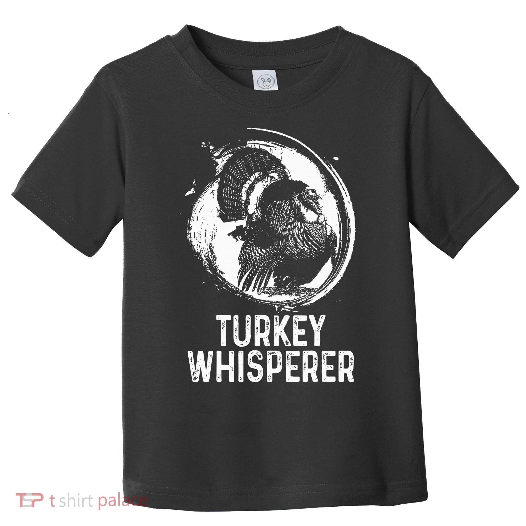 Turkey Hunter I'm A Turkey Whisperer Hunting Toddler T-Shirt