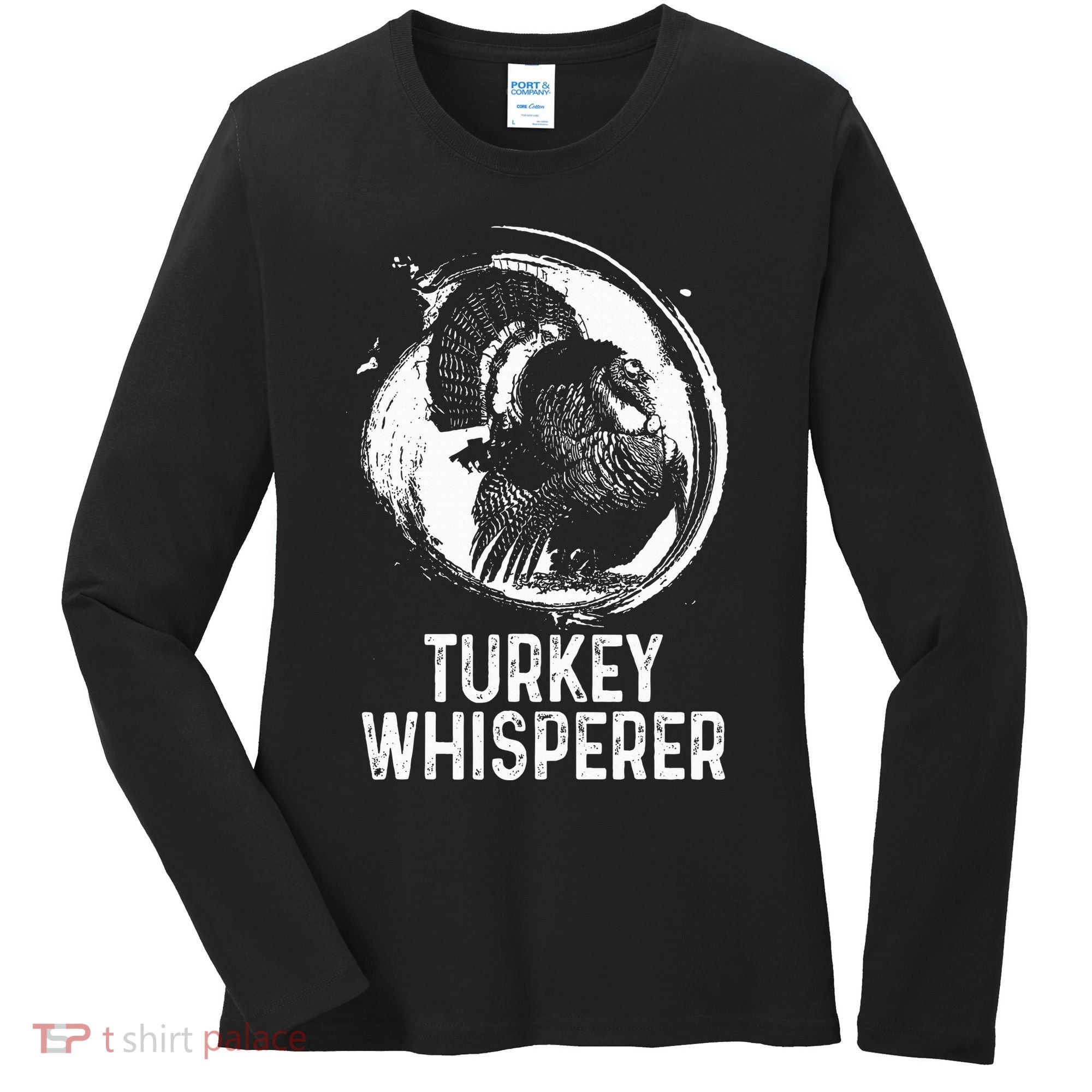Turkey Hunter I'm A Turkey Whisperer Hunting Women's Long Sleeve Shirt