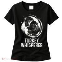Turkey Hunter I'm A Turkey Whisperer Hunting Women's T-Shirt thumb 0