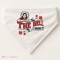 The Hell I Won't Flower Apparel For Life USA-Made Doggie Bandana thumb 0