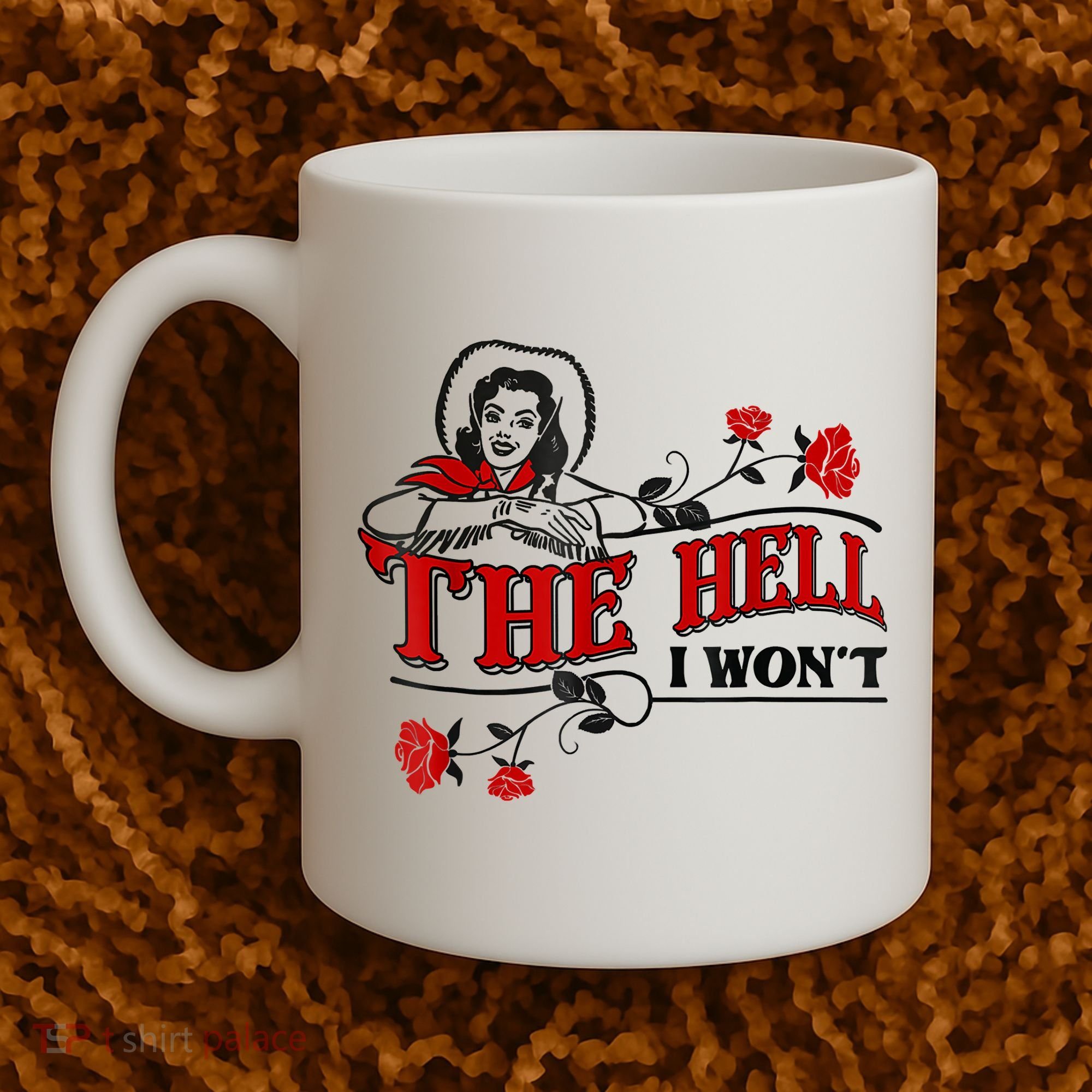 The Hell I Won't Flower Apparel For Life Coffee Mug