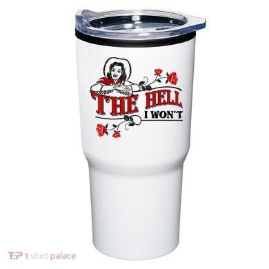 The Hell I Won't Flower Apparel For Life Tumbler