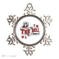 The Hell I Won't Flower Apparel For Life Ornament thumb 0