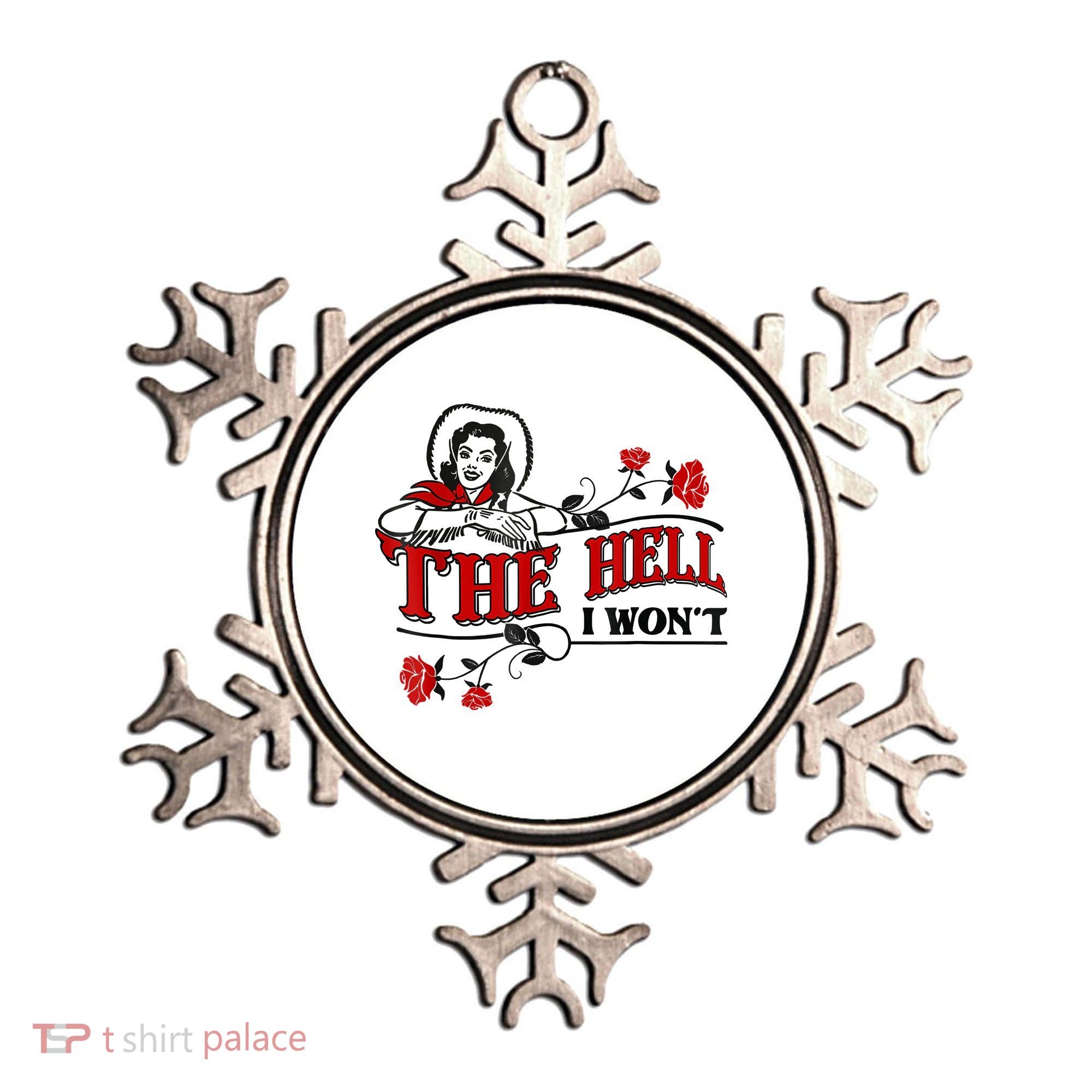 The Hell I Won't Flower Apparel For Life Ornament