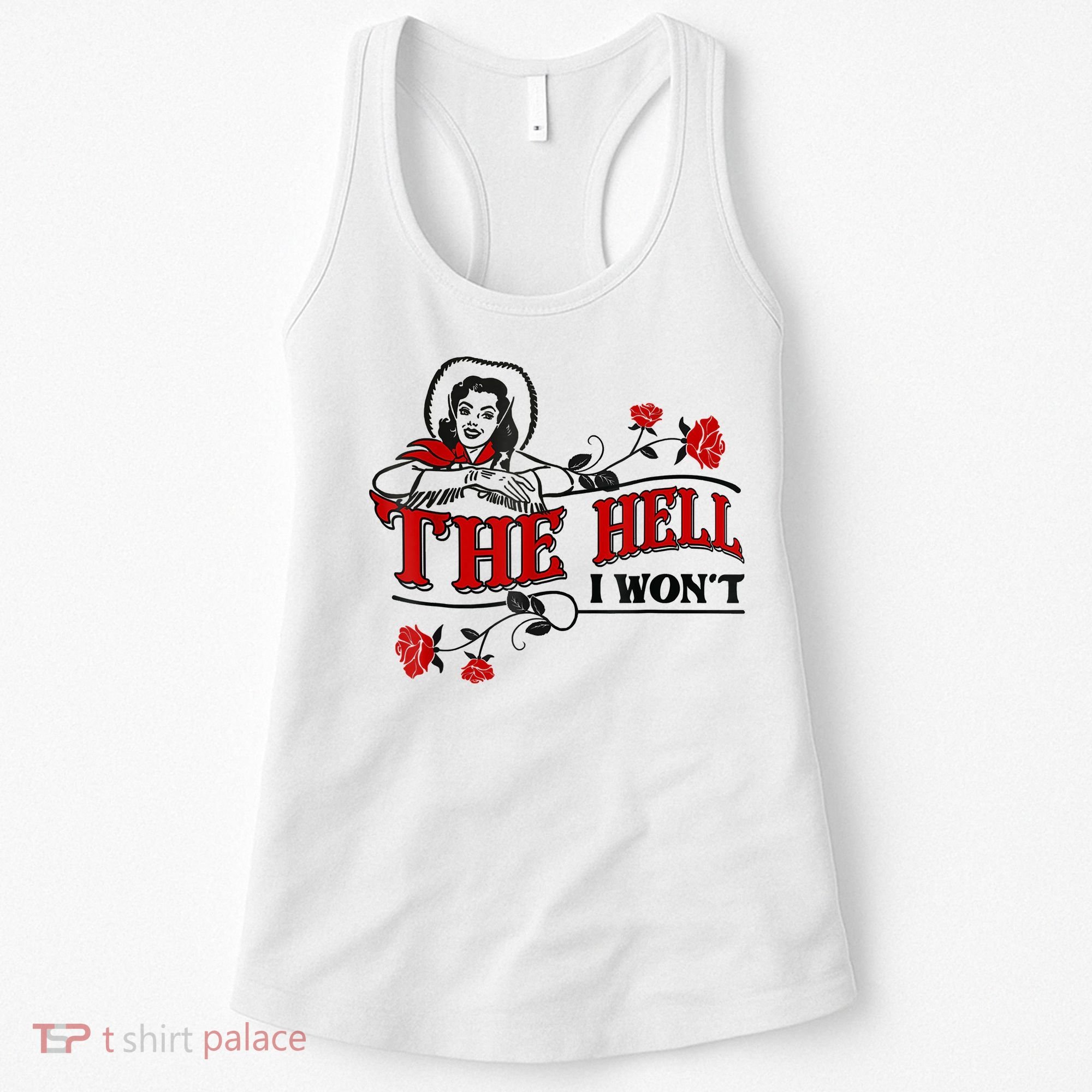 The Hell I Won't Flower Apparel For Life Women's Tank Top