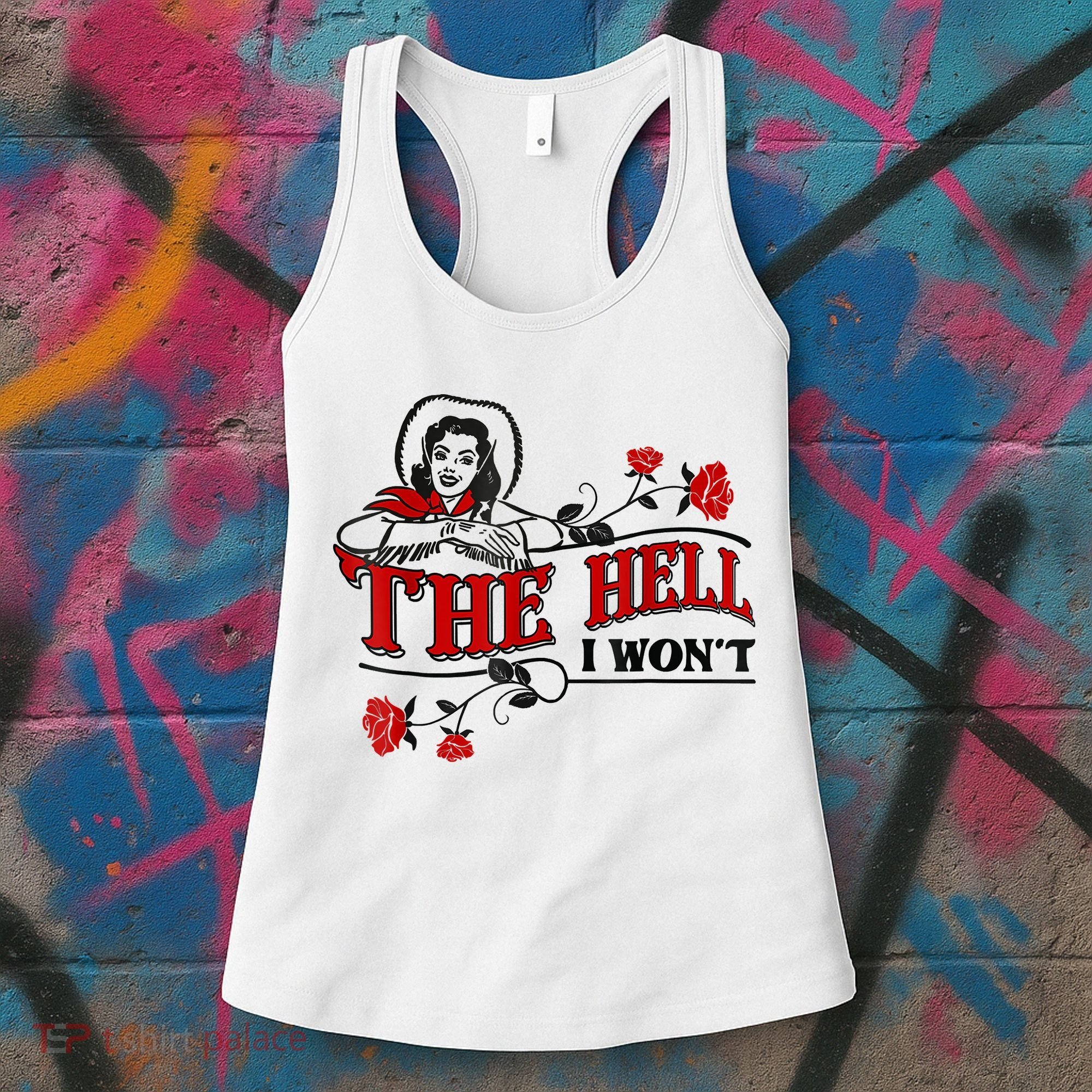 The Hell I Won't Flower Apparel For Life Women's Tank Top