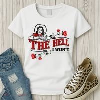 The Hell I Won't Flower Apparel For Life Women's T-Shirt thumb 3