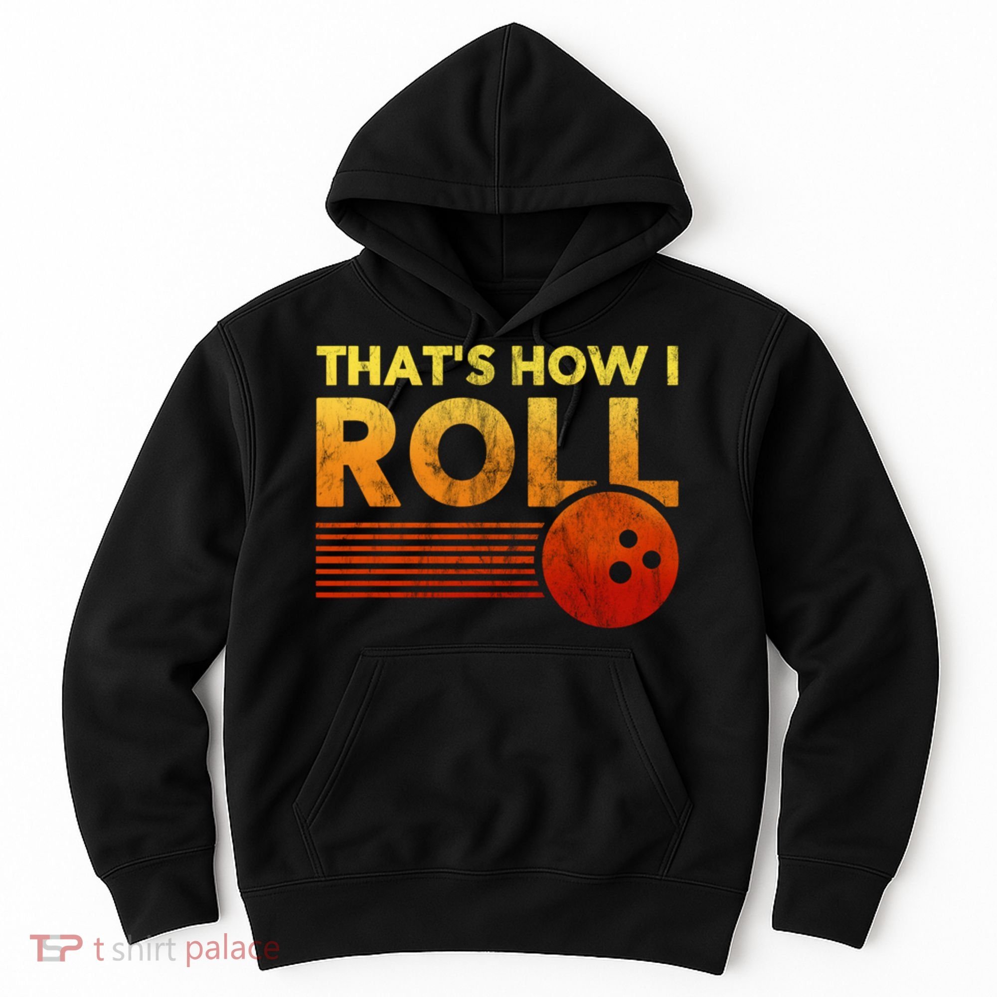 That's How I Roll Funny Distressed Bowling Hoodie