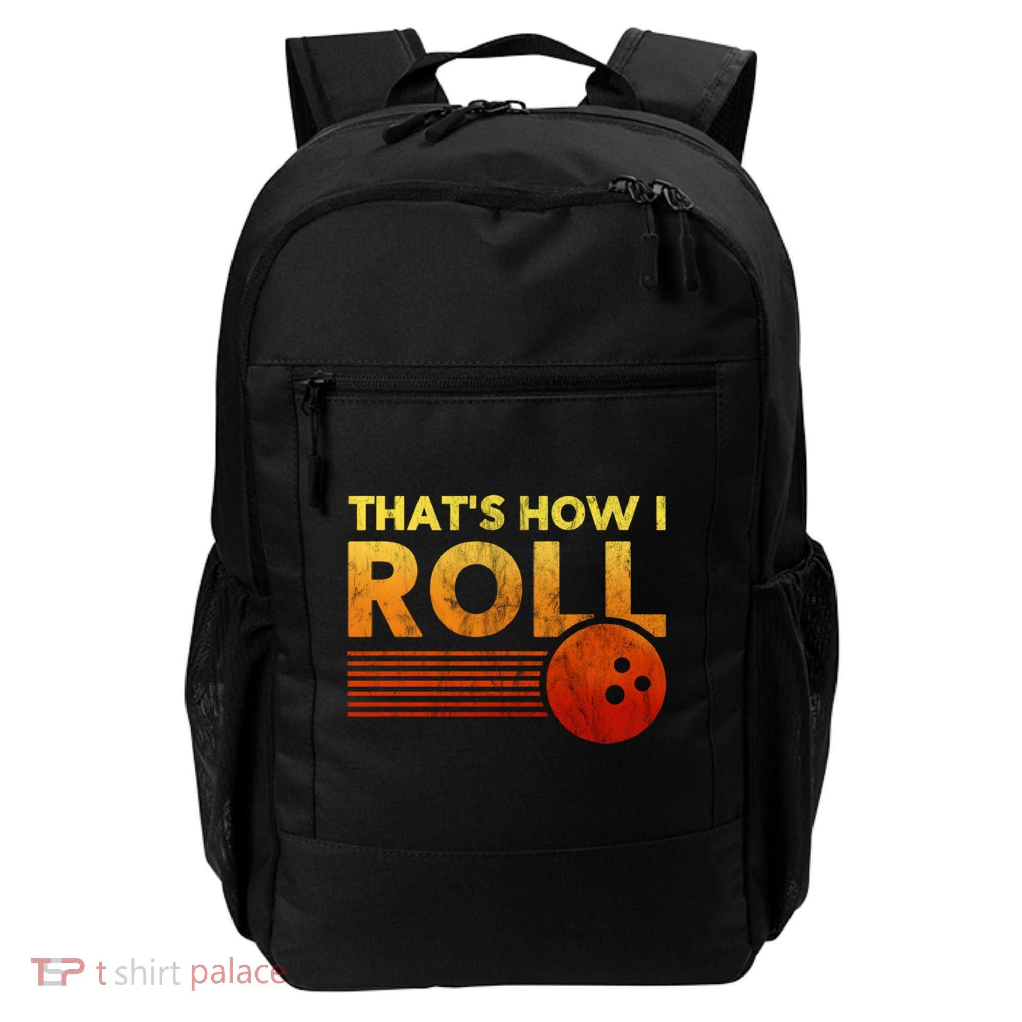 That's How I Roll Funny Distressed Bowling Backpack