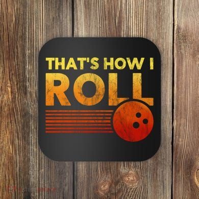 That's How I Roll Funny Distressed Bowling Coaster