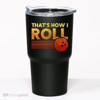 That's How I Roll Funny Distressed Bowling Tumbler thumb 0