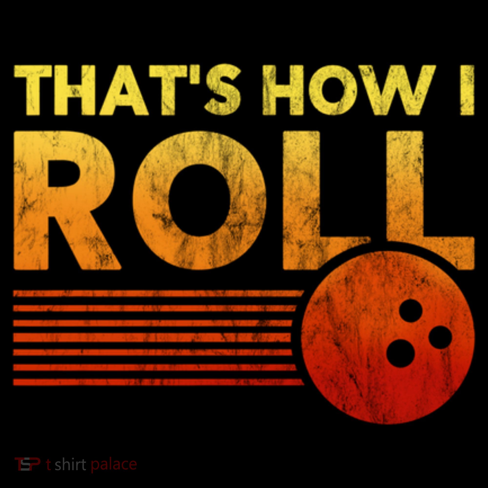 That's How I Roll Funny Distressed Bowling Women's Tank Top