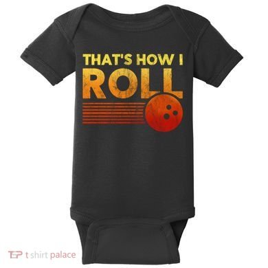 That's How I Roll Funny Distressed Bowling Baby Bodysuit