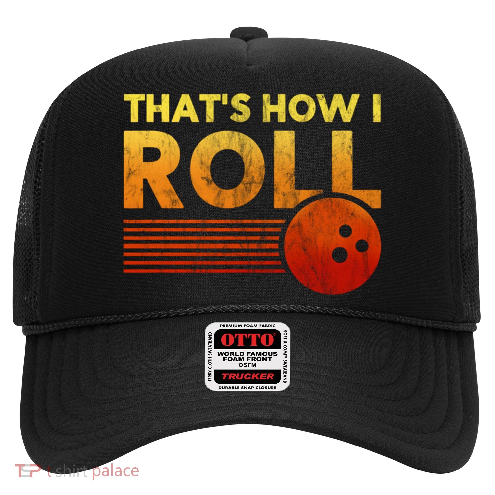 That's How I Roll Funny Distressed Bowling Hat
