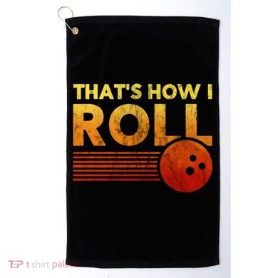 That's How I Roll Funny Distressed Bowling Golf Towel