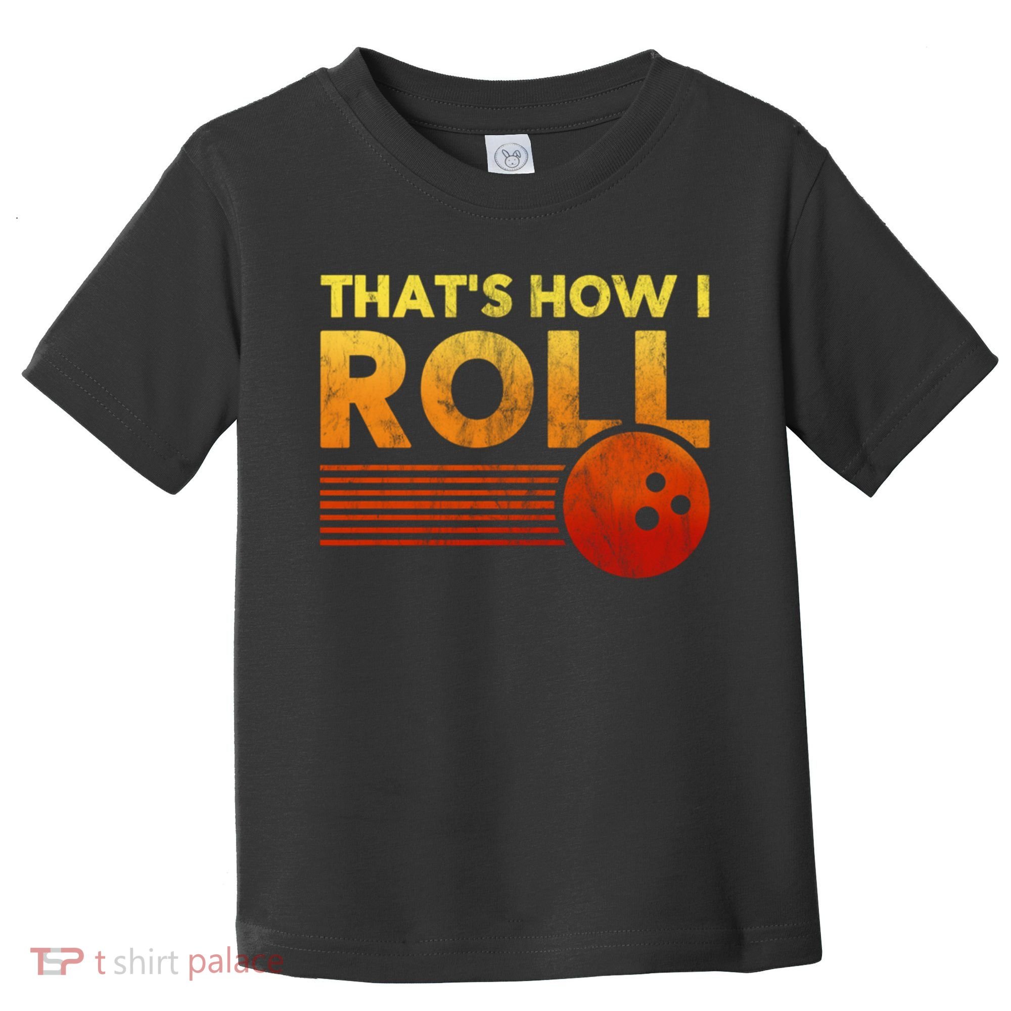 That's How I Roll Funny Distressed Bowling Toddler T-Shirt