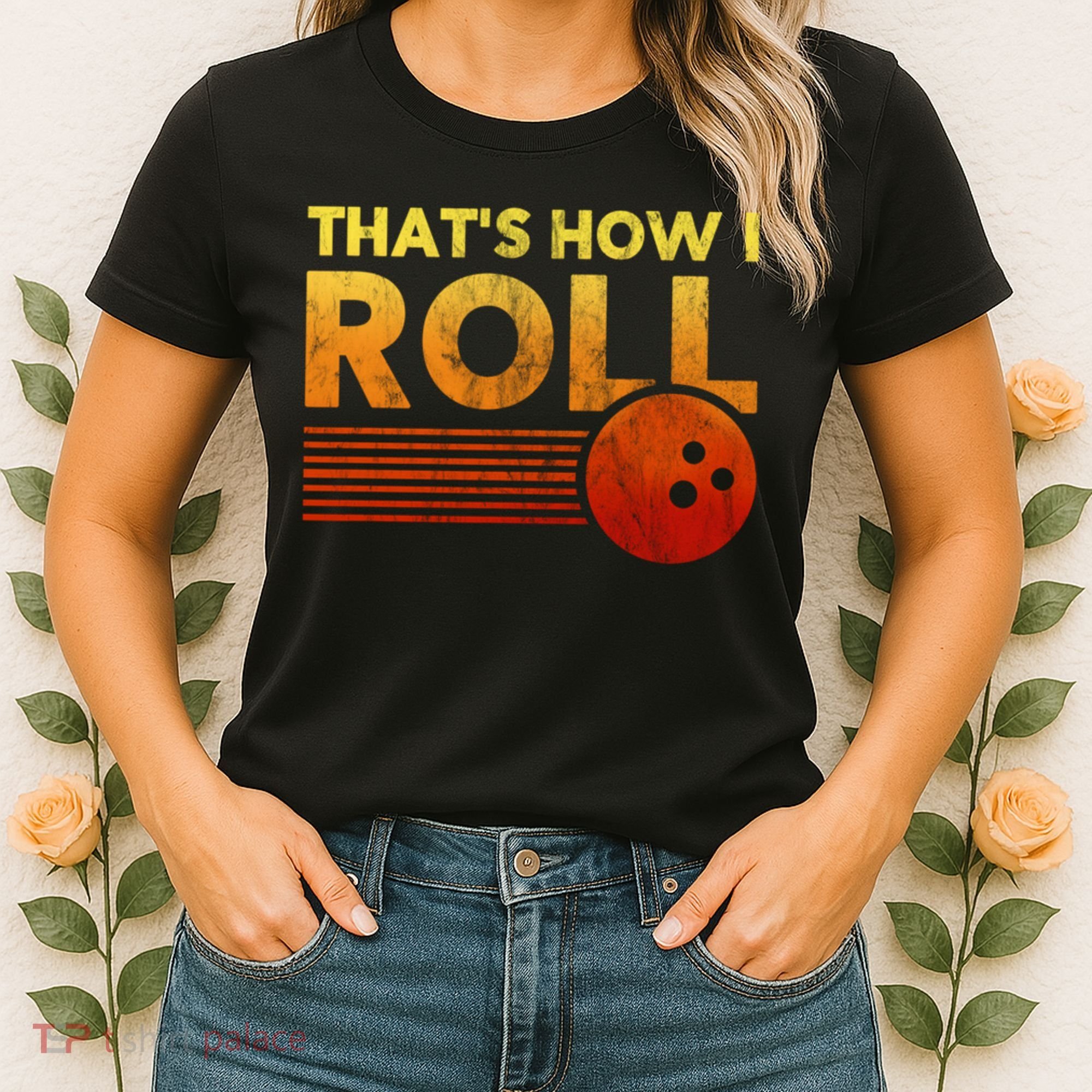 That's How I Roll Funny Distressed Bowling Women's T-Shirt