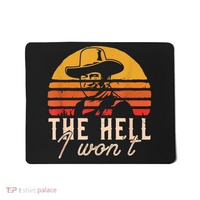 The Hell I Won't Quote Retro Vintage Mousepad
