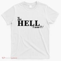 The Hell I Won't Shirt Funny Gift For Cowgirl Or A Cowboy Lover T-Shirt thumb 0