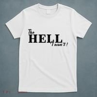 The Hell I Won't Shirt Funny Gift For Cowgirl Or A Cowboy Lover T-Shirt thumb 5