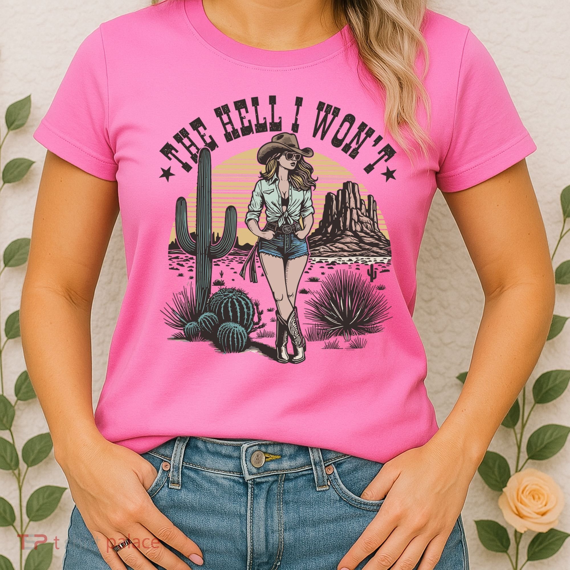 The Hell I WonT  Retro Western Cowgirl Women's T-Shirt