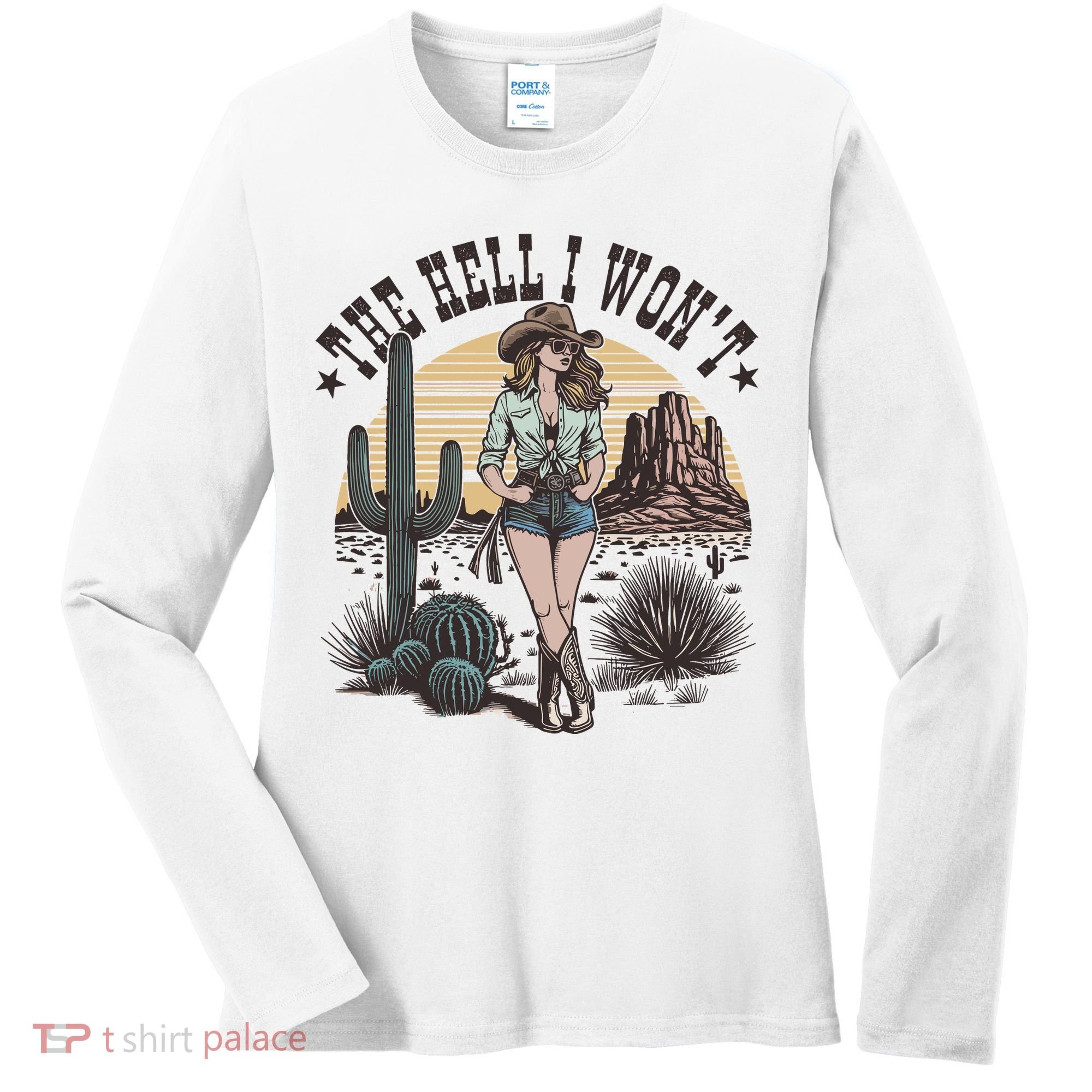 The Hell I WonT  Retro Western Cowgirl Women's Long Sleeve Shirt