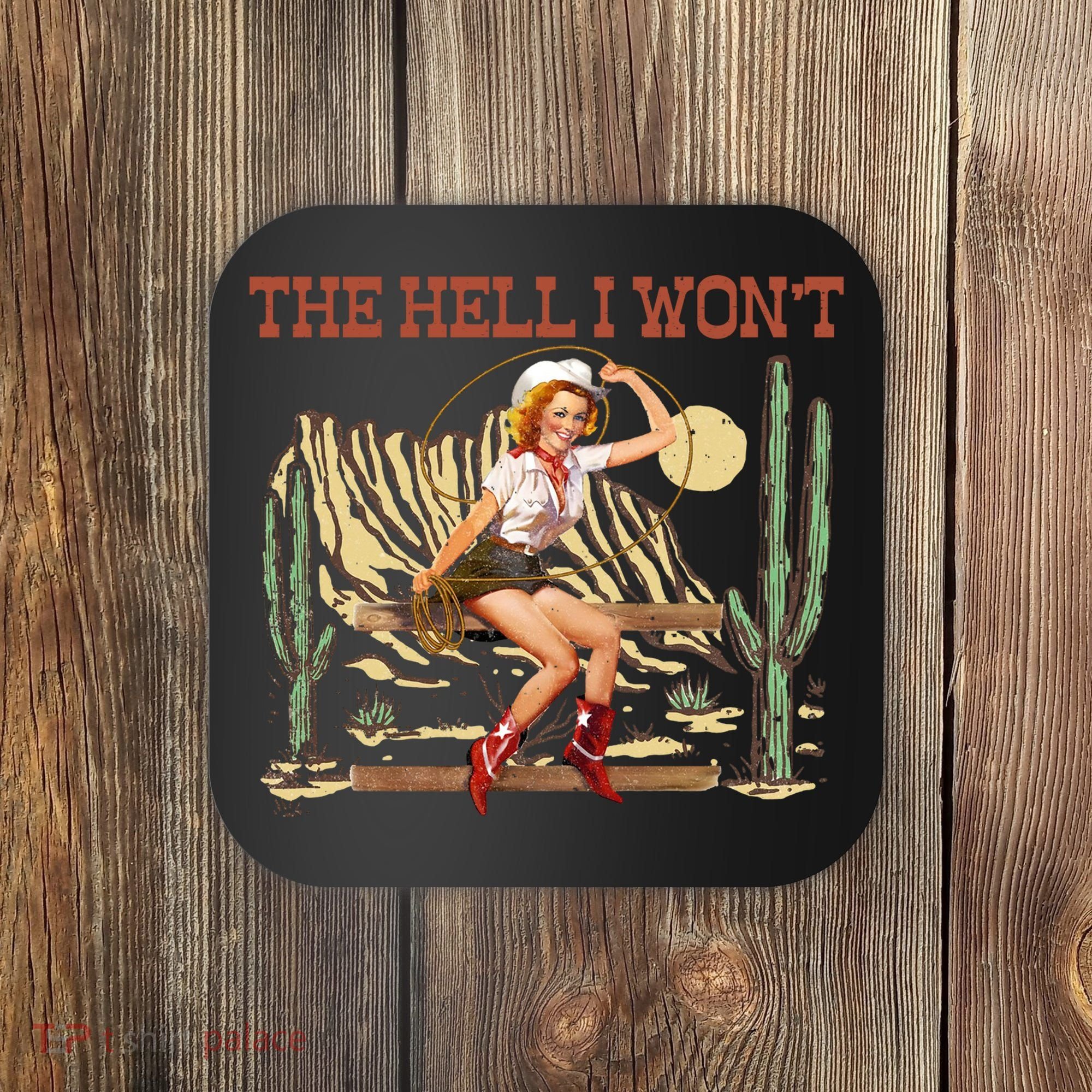 The Hell I WonT Retro Western Cowgirl Coaster
