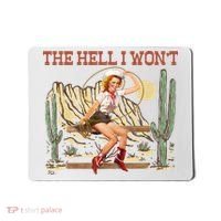 The Hell I WonT Retro Western Cowgirl Mousepad thumb 0