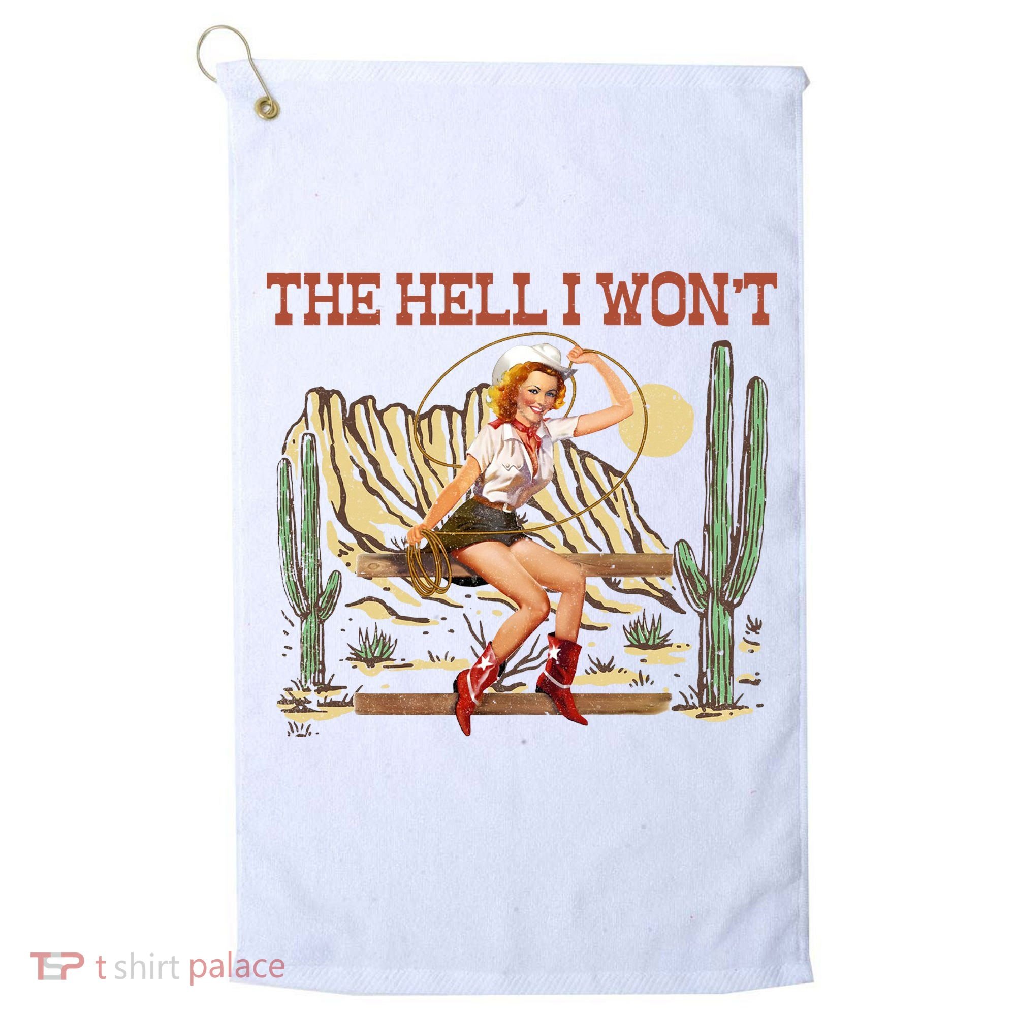 The Hell I WonT Retro Western Cowgirl Golf Towel