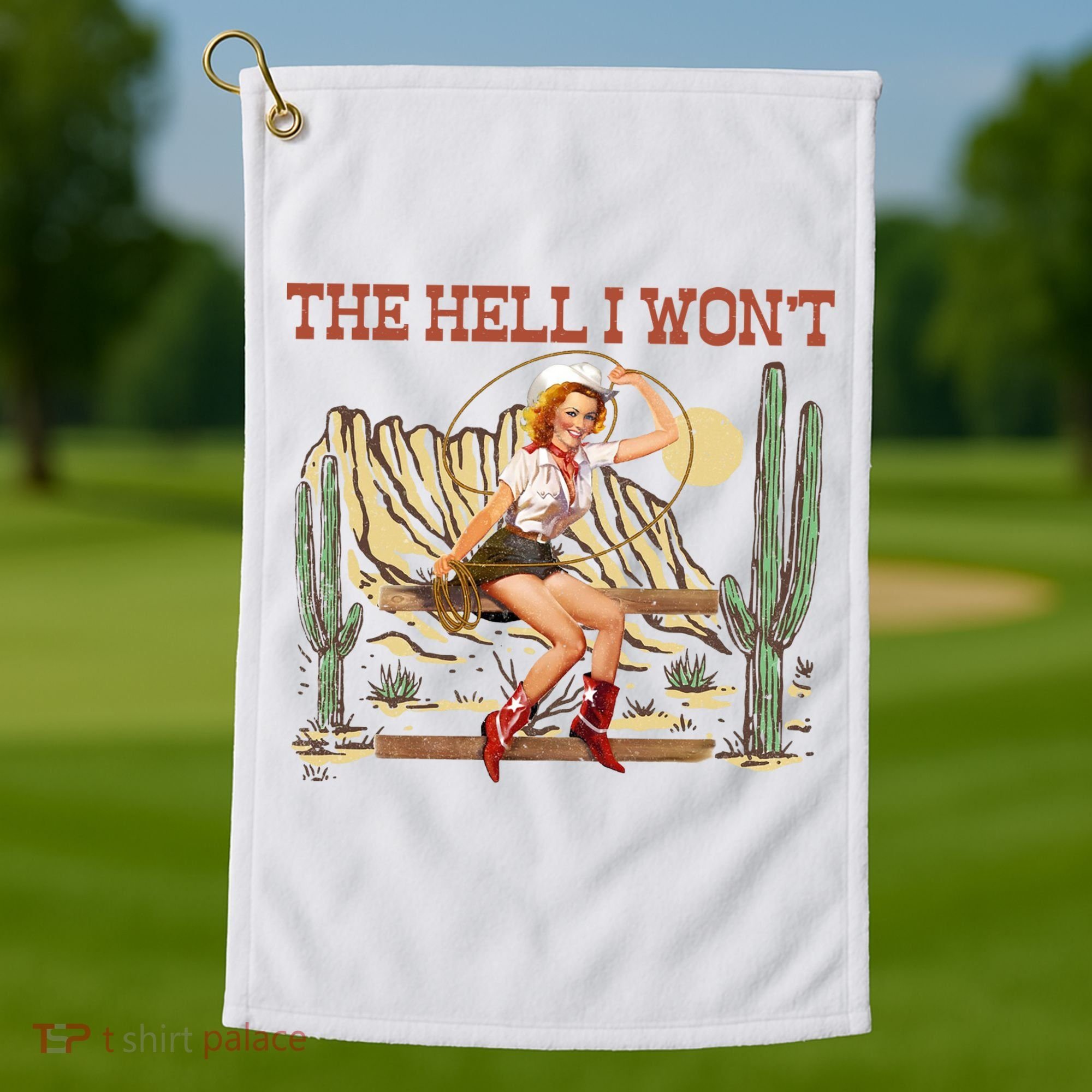 The Hell I WonT Retro Western Cowgirl Golf Towel