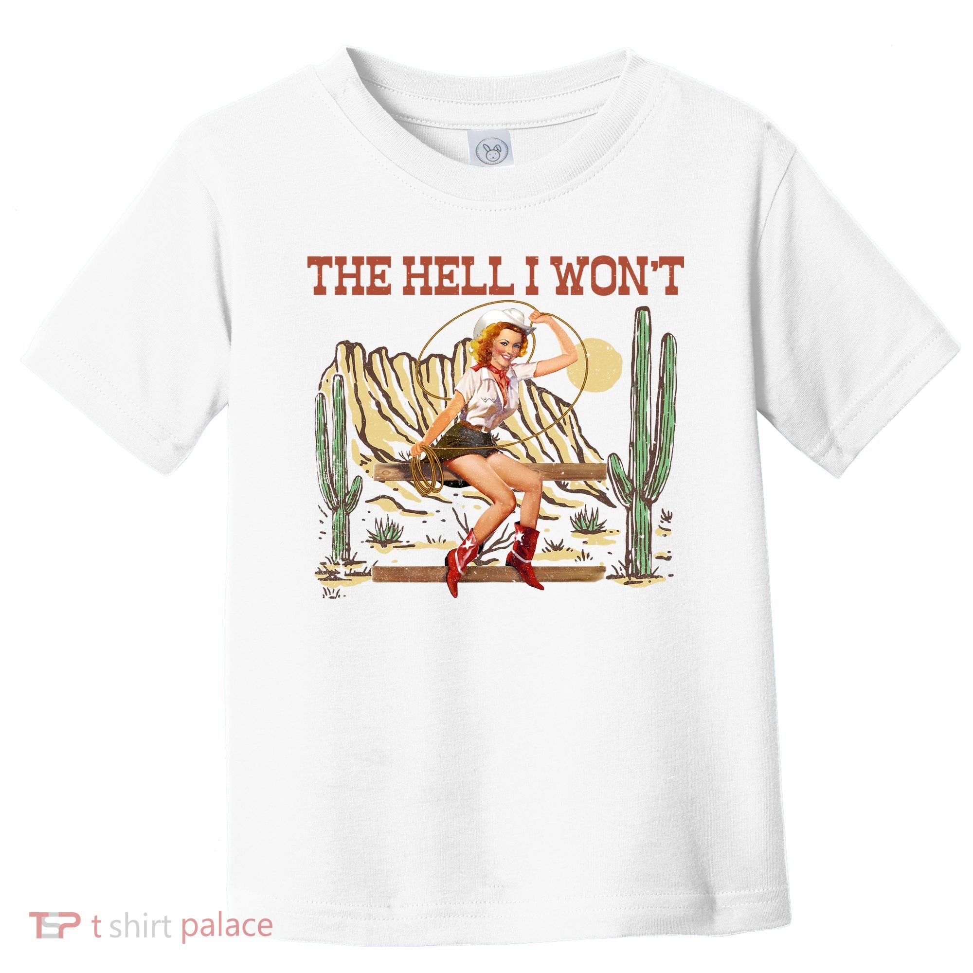 The Hell I WonT Retro Western Cowgirl Toddler T-Shirt