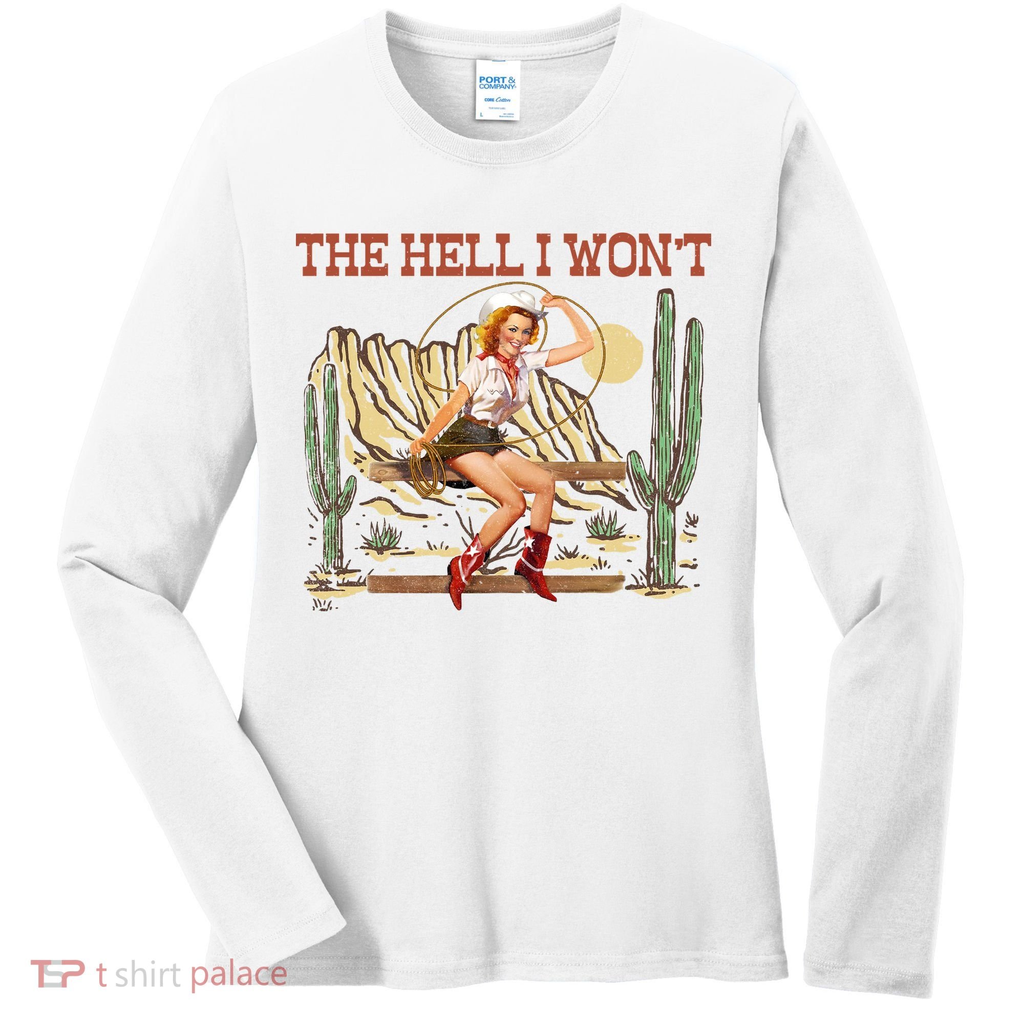 The Hell I WonT Retro Western Cowgirl Women's Long Sleeve Shirt