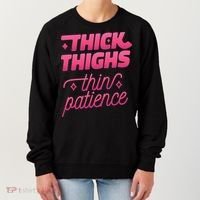 Thick Thighs Thin Patience Women's Sweatshirt thumb 0