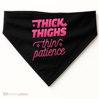 Thick Thighs Thin Patience USA-Made Doggie Bandana