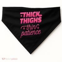 Thick Thighs Thin Patience USA-Made Doggie Bandana thumb 0