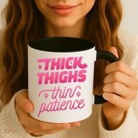 Thick Thighs Thin Patience Coffee Mug thumb 3