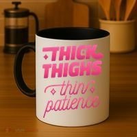 Thick Thighs Thin Patience Coffee Mug thumb 4