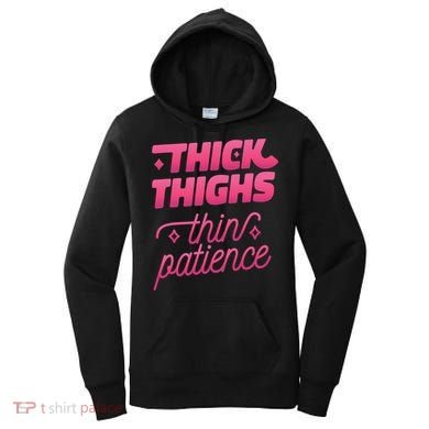 Thick Thighs Thin Patience Women's Hoodie