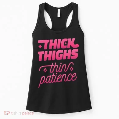 Thick Thighs Thin Patience Women's Tank Top