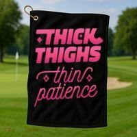 Thick Thighs Thin Patience Golf Towel thumb 1