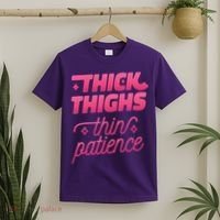 Thick Thighs Thin Patience T-Shirt thumb 2