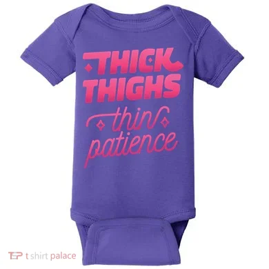 Thick Thighs Thin Patience Baby Bodysuit