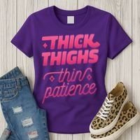 Thick Thighs Thin Patience Women's T-Shirt thumb 3