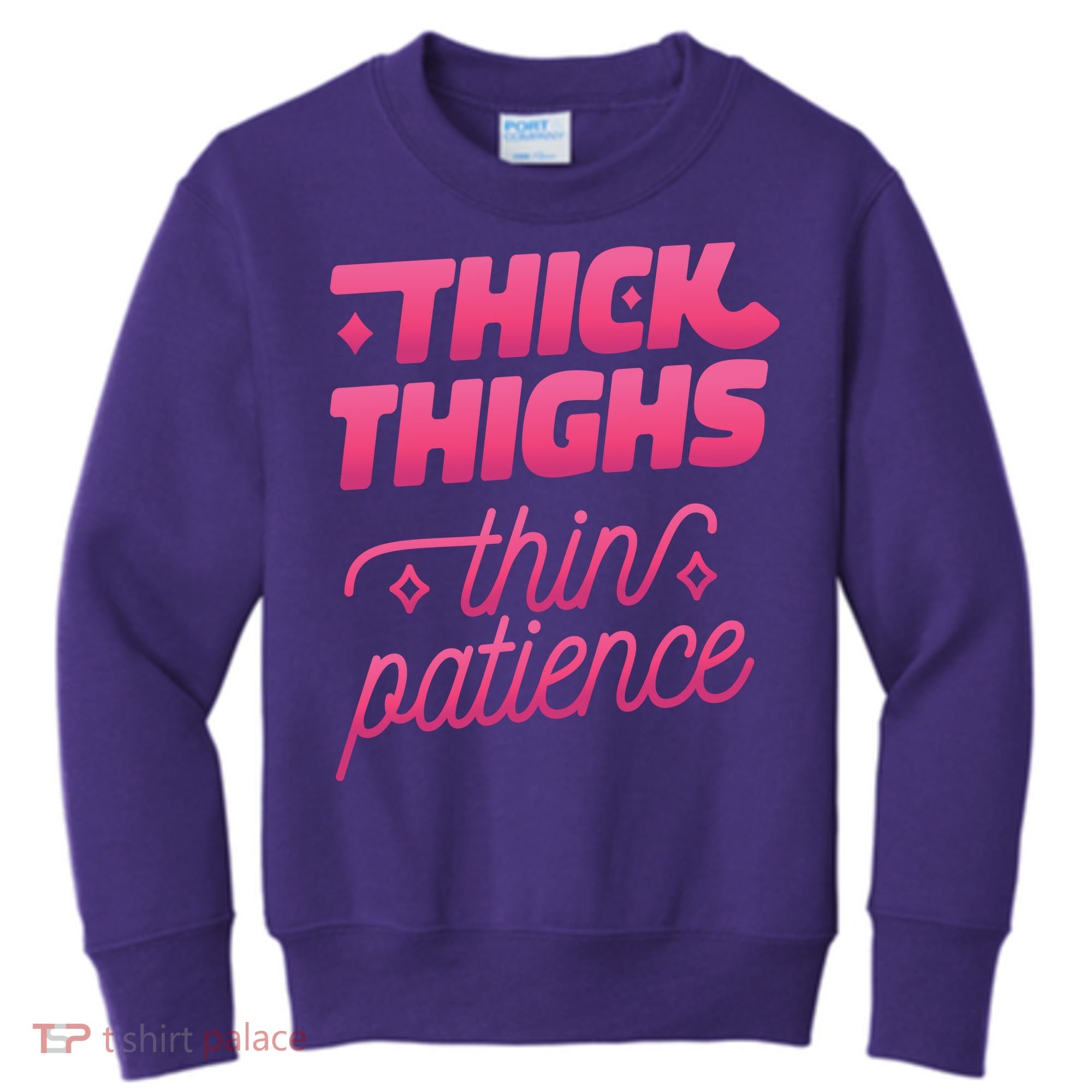 Thick Thighs Thin Patience Kids Sweatshirt