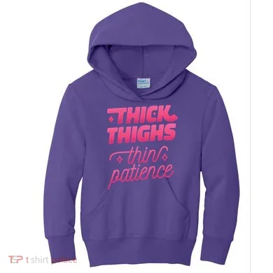 Thick Thighs Thin Patience Kids Hoodie