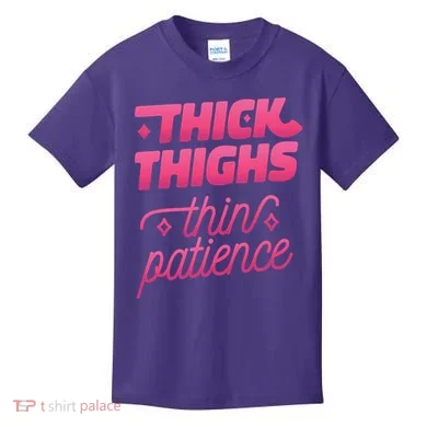 Thick Thighs Thin Patience Kids T-Shirt