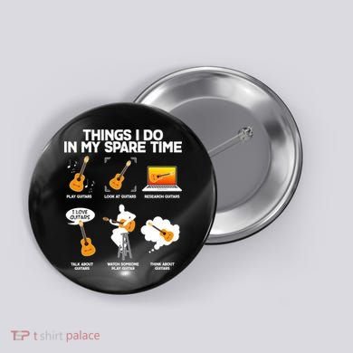 Things I Do In My Spare Time Guitar Fan Button